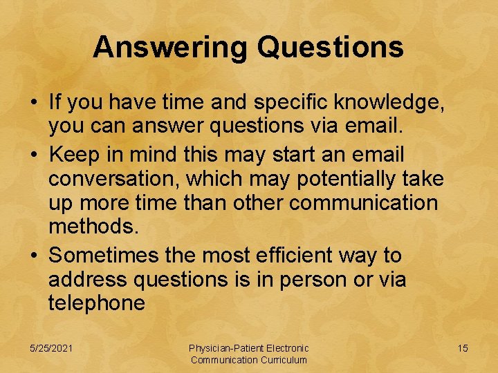 Answering Questions • If you have time and specific knowledge, you can answer questions