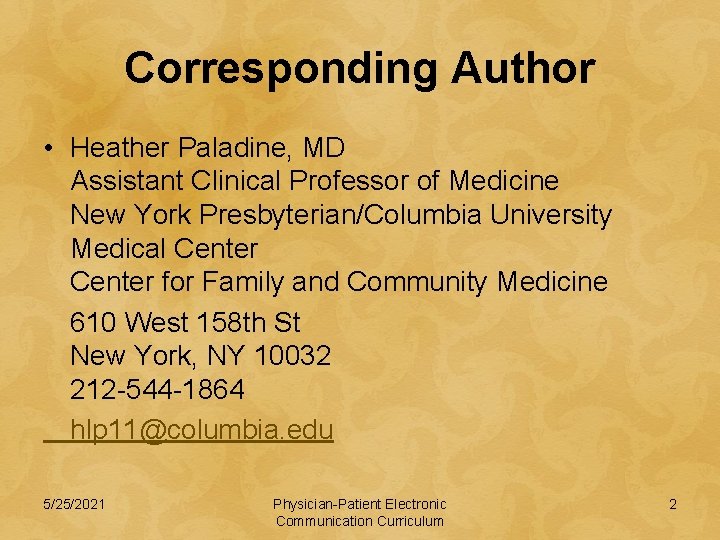 Corresponding Author • Heather Paladine, MD Assistant Clinical Professor of Medicine New York Presbyterian/Columbia
