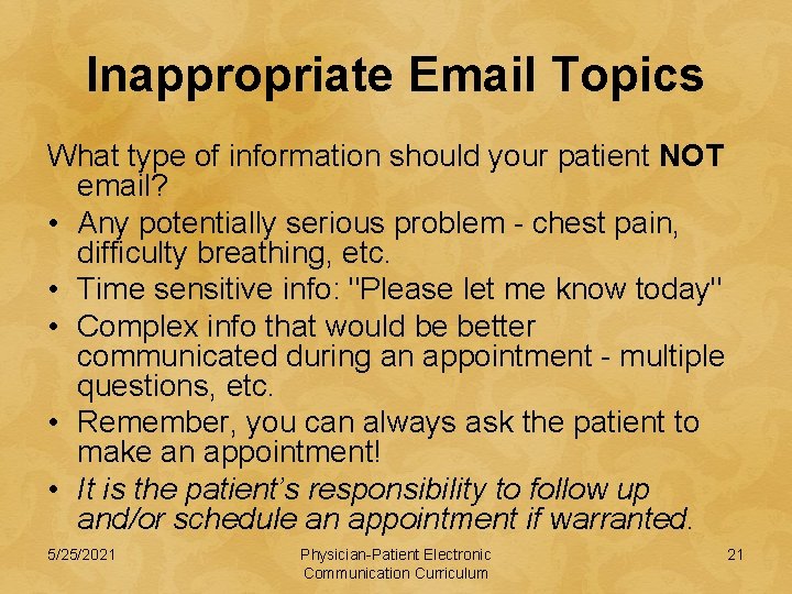 Inappropriate Email Topics What type of information should your patient NOT email? • Any