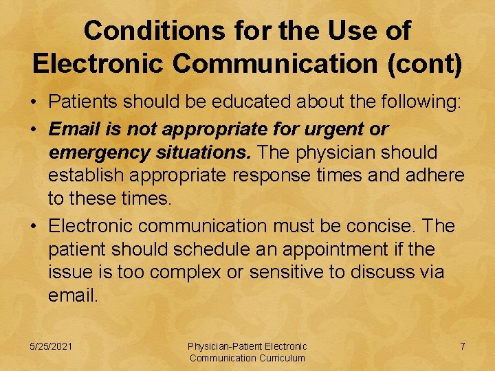 Conditions for the Use of Electronic Communication (cont) • Patients should be educated about