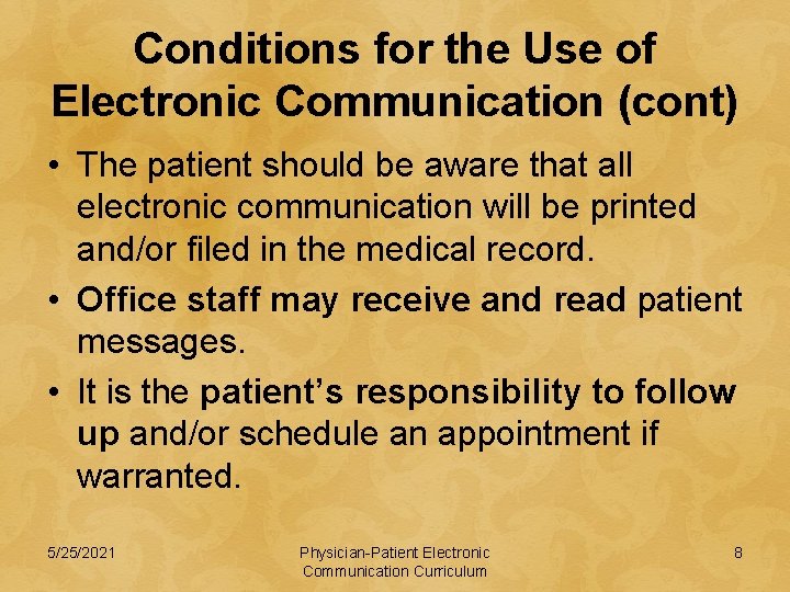 Conditions for the Use of Electronic Communication (cont) • The patient should be aware