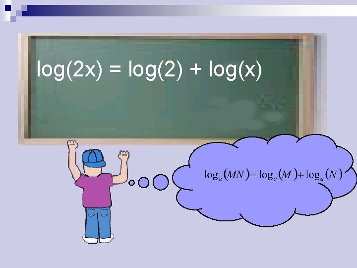 log(2 x) = log(2) + log(x) 