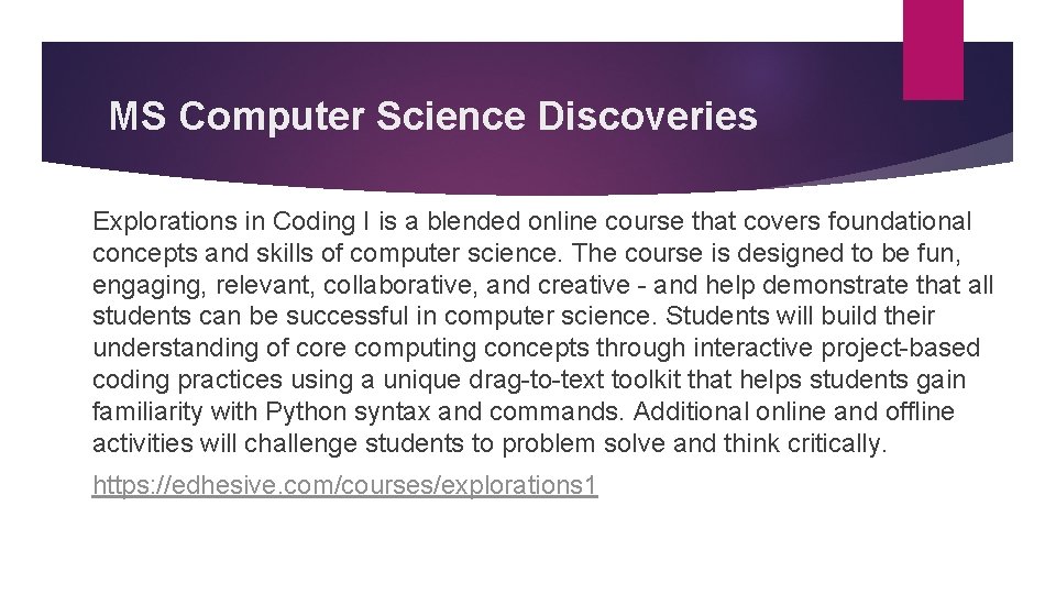 MS Computer Science Discoveries Explorations in Coding I is a blended online course that