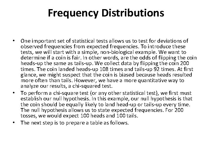 Frequency Distributions • One important set of statistical tests allows us to test for