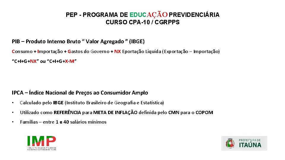 PEP - PROGRAMA DE EDUCAÇÃO PREVIDENCIÁRIA CURSO CPA-10 / CGRPPS PIB – Produto Interno