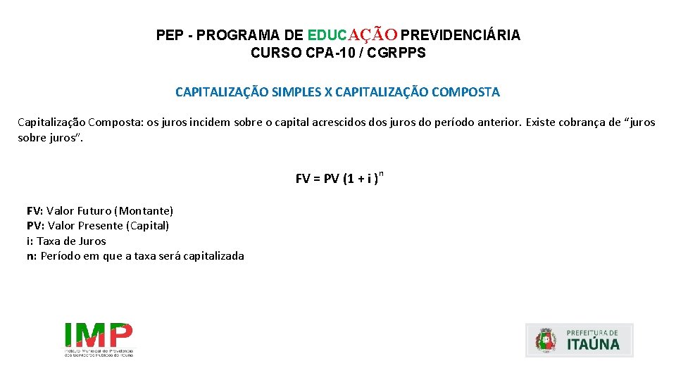 PEP - PROGRAMA DE EDUCAÇÃO PREVIDENCIÁRIA CURSO CPA-10 / CGRPPS CAPITALIZAÇÃO SIMPLES X CAPITALIZAÇÃO