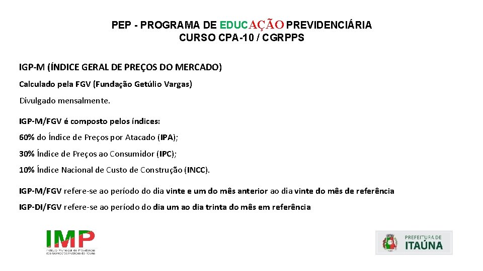 PEP - PROGRAMA DE EDUCAÇÃO PREVIDENCIÁRIA CURSO CPA-10 / CGRPPS IGP-M (ÍNDICE GERAL DE