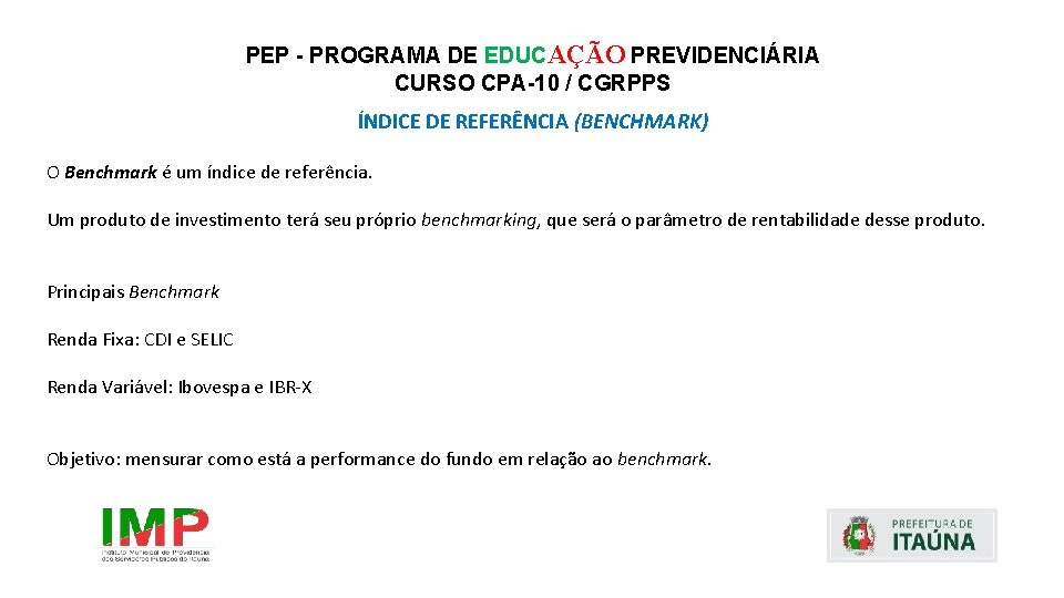 PEP - PROGRAMA DE EDUCAÇÃO PREVIDENCIÁRIA CURSO CPA-10 / CGRPPS ÍNDICE DE REFERÊNCIA (BENCHMARK)