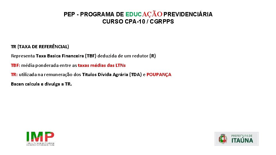 PEP - PROGRAMA DE EDUCAÇÃO PREVIDENCIÁRIA CURSO CPA-10 / CGRPPS TR (TAXA DE REFERÊNCIAL)