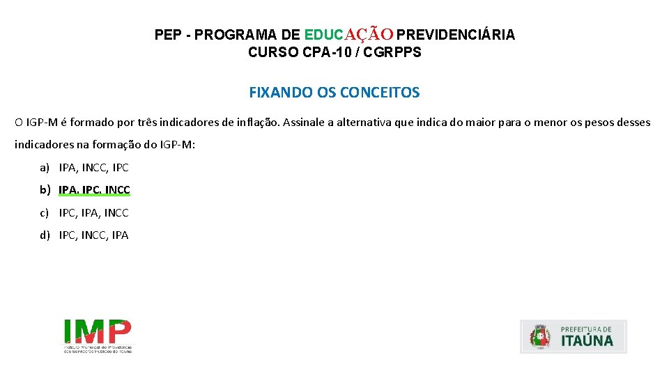 PEP - PROGRAMA DE EDUCAÇÃO PREVIDENCIÁRIA CURSO CPA-10 / CGRPPS FIXANDO OS CONCEITOS O