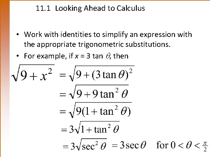 11. 1 Looking Ahead to Calculus • Work with identities to simplify an expression