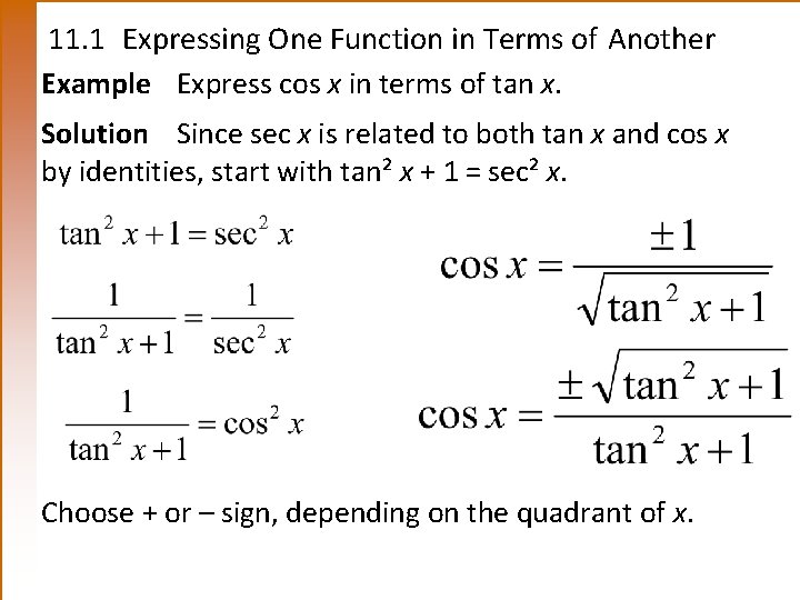 11. 1 Expressing One Function in Terms of Another Example Express cos x in