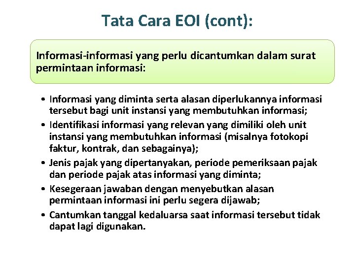 Tata Cara EOI (cont): Informasi-informasi yang perlu dicantumkan dalam surat permintaan informasi: • Informasi