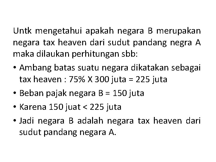 Untk mengetahui apakah negara B merupakan negara tax heaven dari sudut pandang negra A