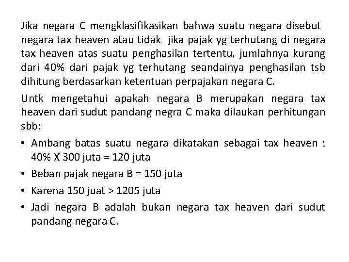 Jika negara C mengklasifikasikan bahwa suatu negara disebut negara tax heaven atau tidak jika