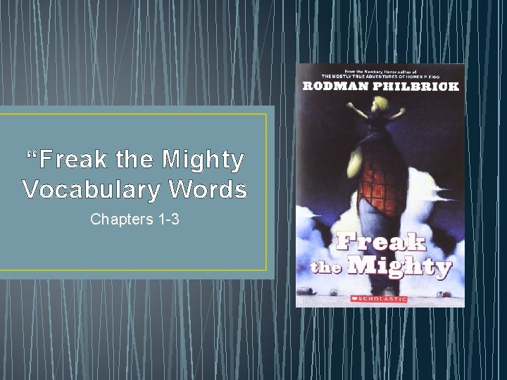“Freak the Mighty Vocabulary Words Chapters 1 -3 