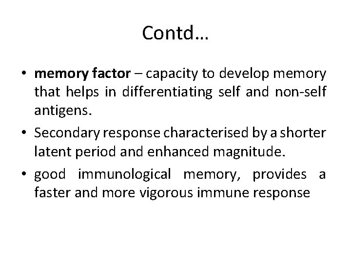 Contd… • memory factor – capacity to develop memory that helps in differentiating self