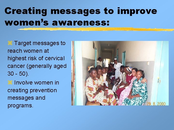Creating messages to improve women’s awareness: z Target messages to reach women at highest Creating messages to improve women’s awareness: z Target messages to reach women at highest