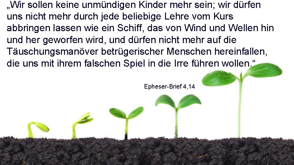 „Wir sollen keine unmündigen Kinder mehr sein; wir dürfen uns nicht mehr durch jede