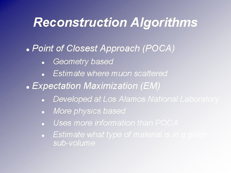 Reconstruction Algorithms Point of Closest Approach (POCA) Geometry based Estimate where muon scattered Expectation