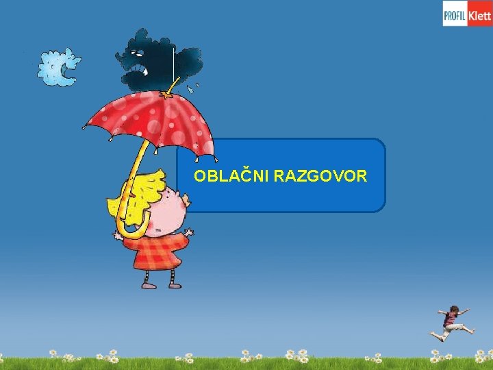 OBLAČNI RAZGOVOR 
