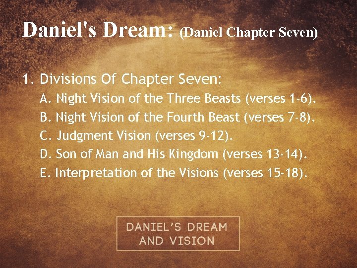 Daniel's Dream: (Daniel Chapter Seven) 1. Divisions Of Chapter Seven: A. Night Vision of