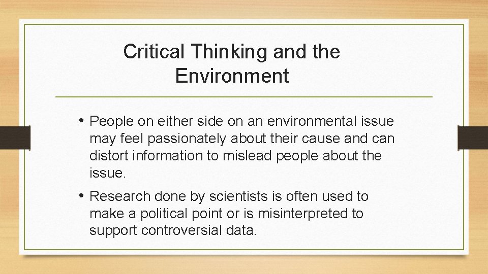 Critical Thinking and the Environment • People on either side on an environmental issue