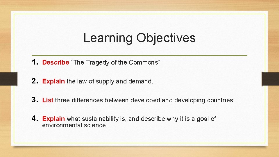 Learning Objectives 1. Describe “The Tragedy of the Commons”. 2. Explain the law of