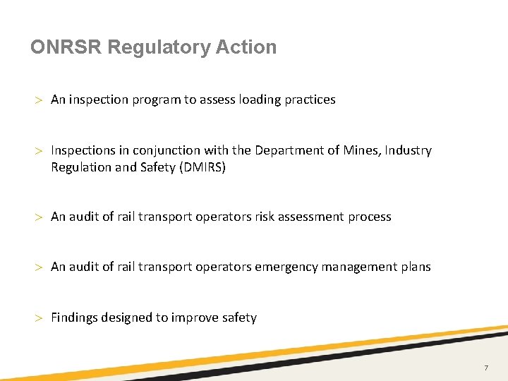 ONRSR Regulatory Action An inspection program to assess loading practices Inspections in conjunction with