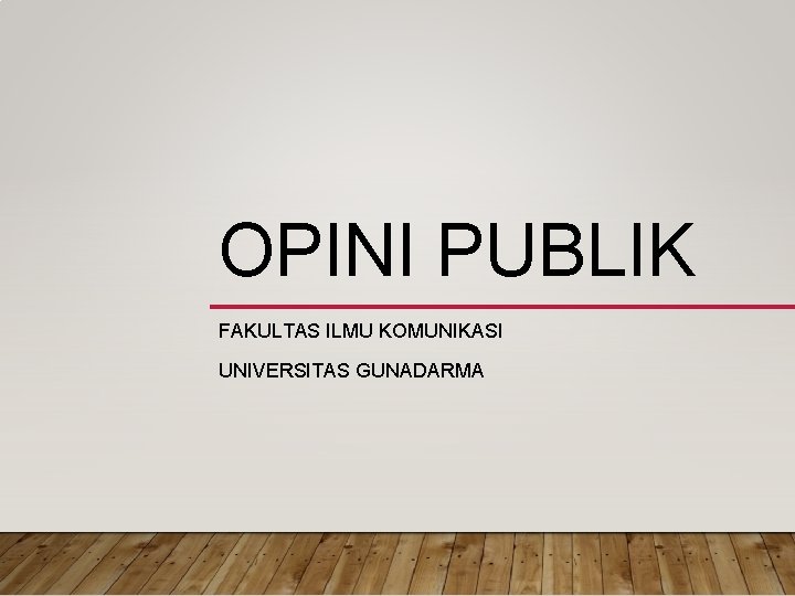 OPINI PUBLIK FAKULTAS ILMU KOMUNIKASI UNIVERSITAS GUNADARMA 