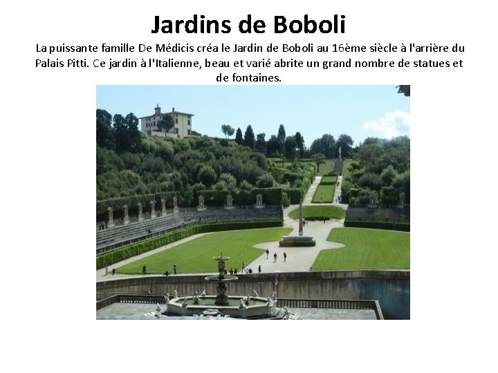 Jardins de Boboli La puissante famille De Médicis créa le Jardin de Boboli au Jardins de Boboli La puissante famille De Médicis créa le Jardin de Boboli au