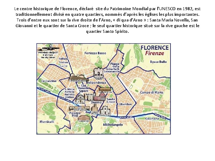 Le centre historique de Florence, déclaré site du Patrimoine Mondial par l’UNESCO en 1982, Le centre historique de Florence, déclaré site du Patrimoine Mondial par l’UNESCO en 1982,