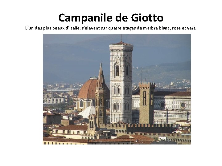 Campanile de Giotto L’un des plus beaux d’Italie, s’élevant sur quatre étages de marbre Campanile de Giotto L’un des plus beaux d’Italie, s’élevant sur quatre étages de marbre
