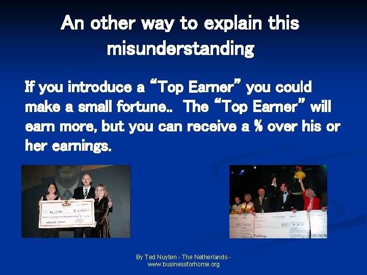 An other way to explain this misunderstanding If you introduce a “Top Earner” you An other way to explain this misunderstanding If you introduce a “Top Earner” you