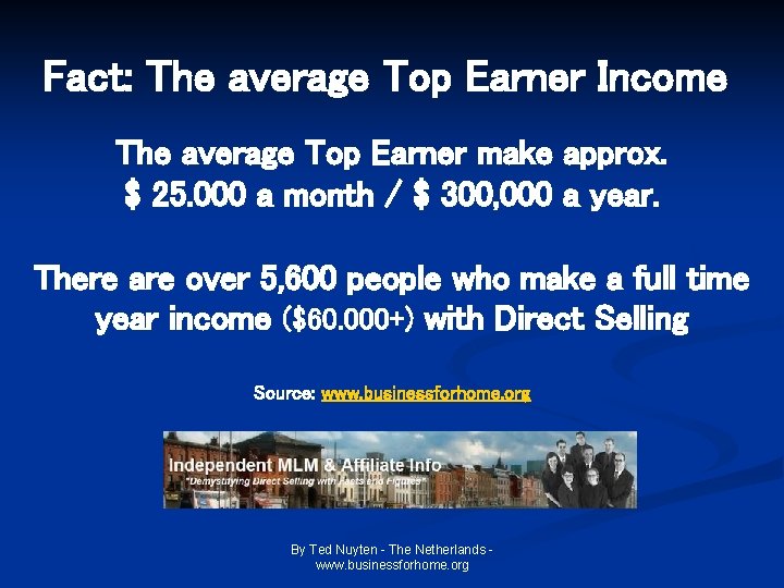 Fact: The average Top Earner Income The average Top Earner make approx. $ 25. Fact: The average Top Earner Income The average Top Earner make approx. $ 25.