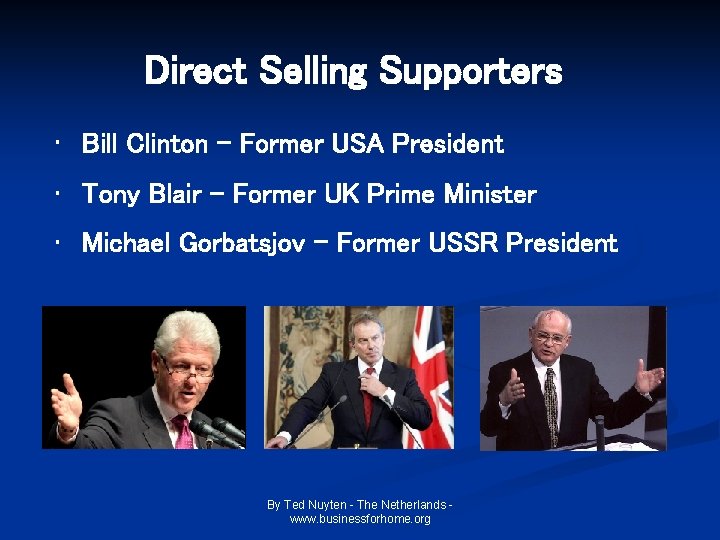 Direct Selling Supporters • Bill Clinton - Former USA President • Tony Blair – Direct Selling Supporters • Bill Clinton - Former USA President • Tony Blair –