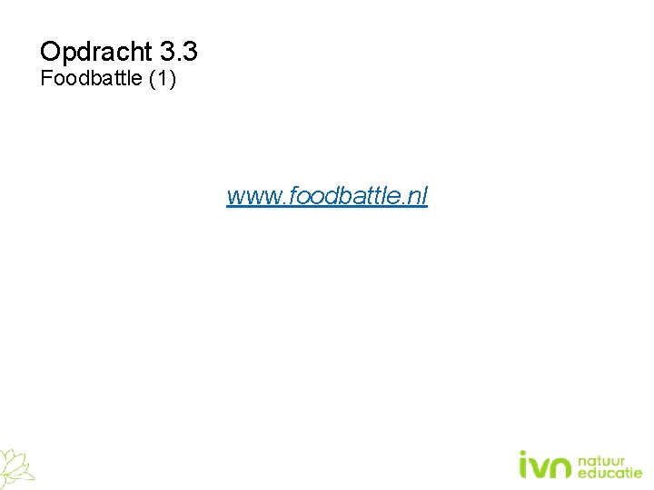 Opdracht 3. 3 Foodbattle (1) www. foodbattle. nl 