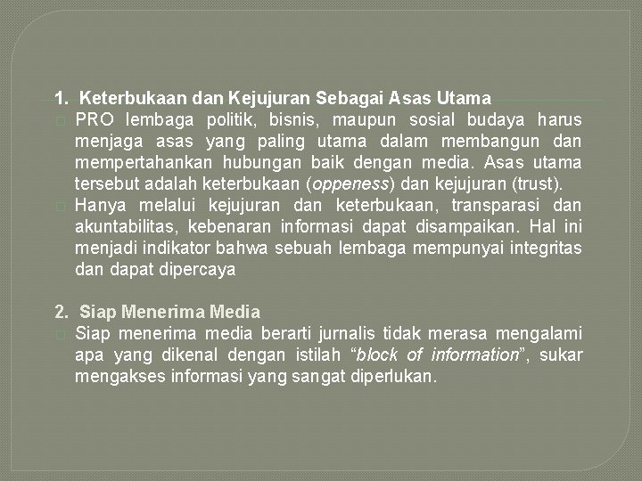 1. Keterbukaan dan Kejujuran Sebagai Asas Utama � PRO lembaga politik, bisnis, maupun sosial