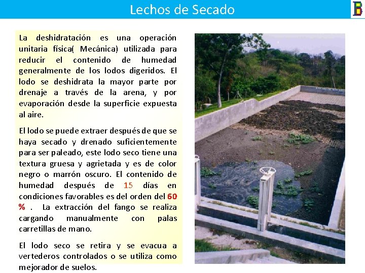 Lechos de Secado La deshidratación es una operación unitaria física( Mecánica) utilizada para reducir