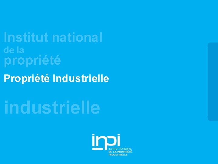 Institut national de la propriété Propriété Industrielle industrielle 