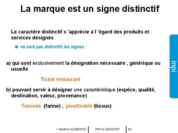 La marque est un signe distinctif Le caractère distinctif s ’apprécie à l ’égard