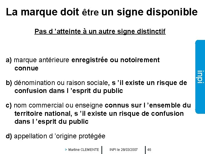 La marque doit être un signe disponible Pas d ’atteinte à un autre signe