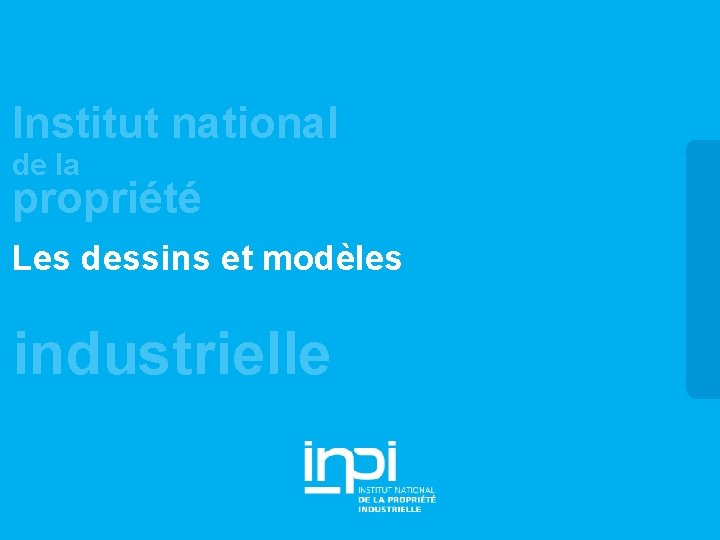 Institut national de la propriété Les dessins et modèles industrielle 