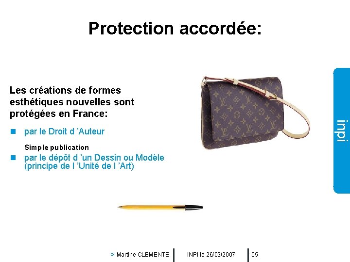 Protection accordée: Les créations de formes esthétiques nouvelles sont protégées en France: inpi n