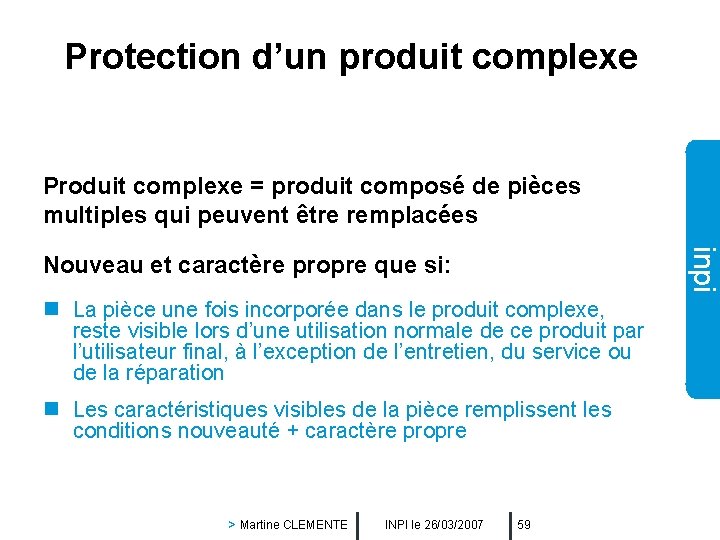 Protection d’un produit complexe Produit complexe = produit composé de pièces multiples qui peuvent