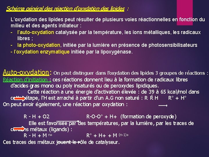 Schéma général des réaction d'oxydation des lipides : L’oxydation des lipides peut résulter de