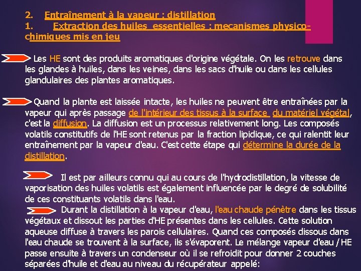 2. Entraînement à la vapeur : distillation 1. Extraction des huiles essentielles : mecanismes