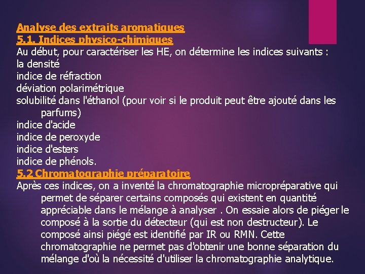 Analyse des extraits aromatiques 5. 1. Indices physico-chimiques Au début, pour caractériser les HE,