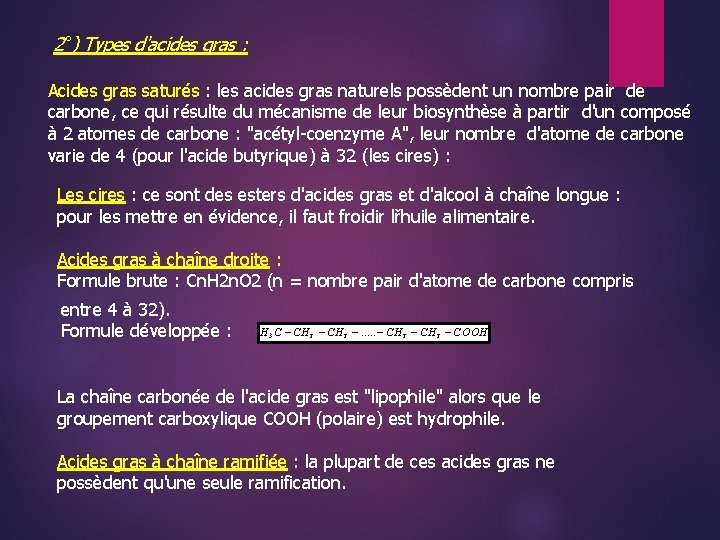 2°) Types d'acides gras : Acides gras saturés : les acides gras naturels possèdent