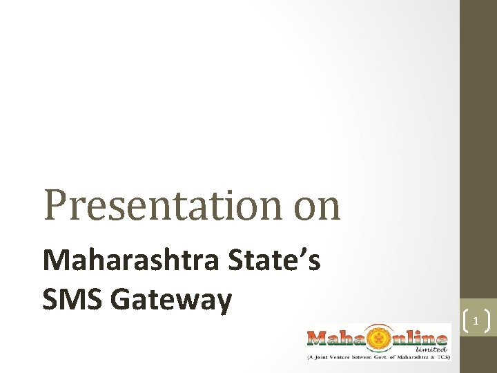 Presentation on Maharashtra State’s SMS Gateway 1 